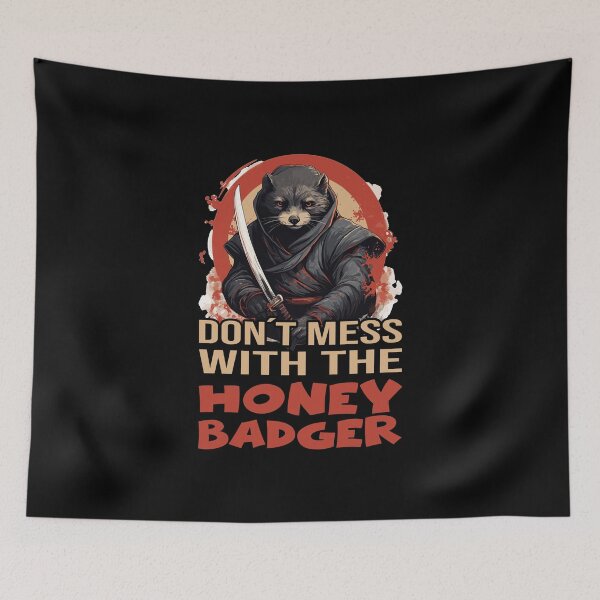 Item preview, Ninja Don T Mess With The Honey Badger designed and sold by Printed-Memes.