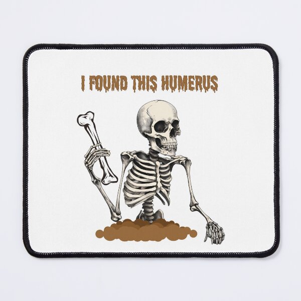 Item preview, I found this humerus designed and sold by TempoTees.