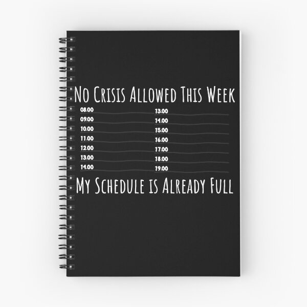 Item preview, No Crisis Allowed This Week My Schedule is Already Full -Funny Coworker designed and sold by vaggleTown.
