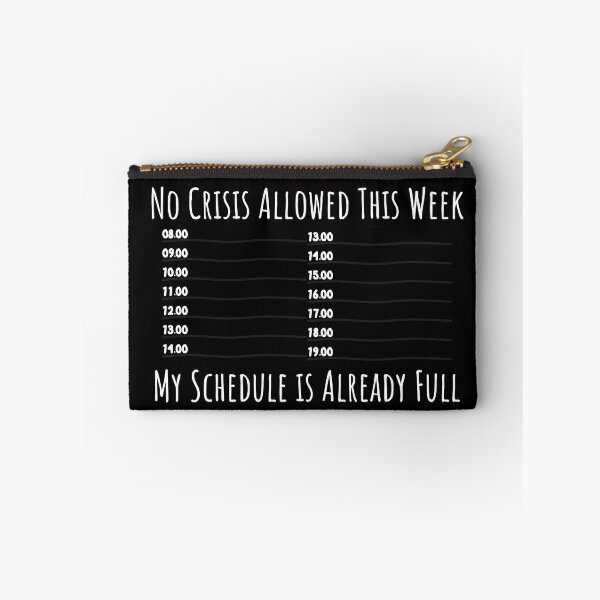 Item preview, No Crisis Allowed This Week My Schedule is Already Full -Funny Coworker designed and sold by vaggleTown.