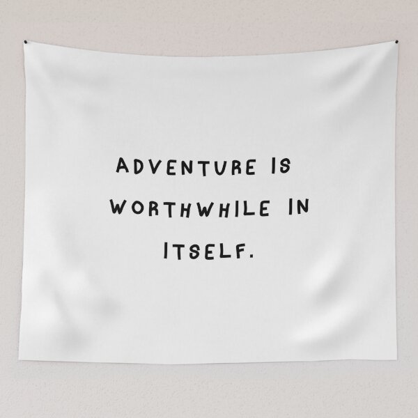 Item preview, Adventure is Worthwhile in Itself designed and sold by franktact.