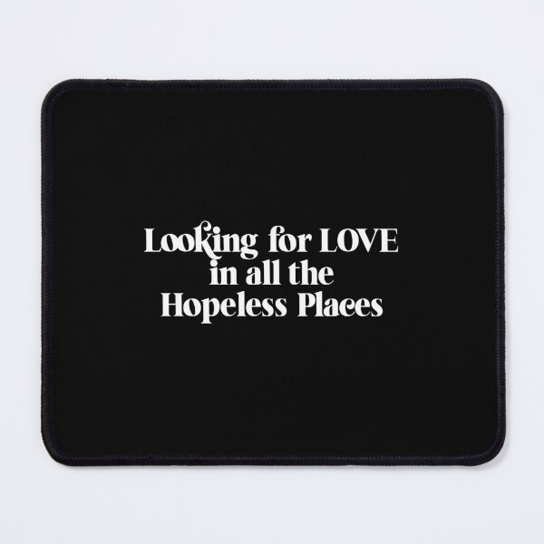 Item preview, We found love in all the hopeless places designed and sold by Lhadii.