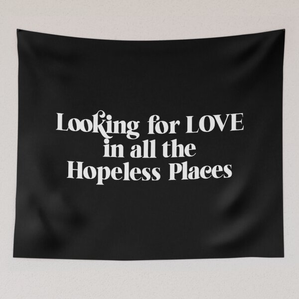 Item preview, We found love in all the hopeless places designed and sold by Lhadii.