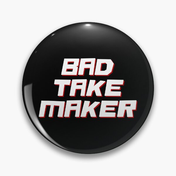 Item preview, Bad Take Maker designed and sold by Texterns.