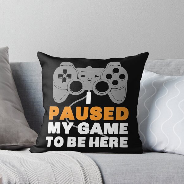 Item preview, I paused my game to be here Game Gamer video games designed and sold by anziehend.