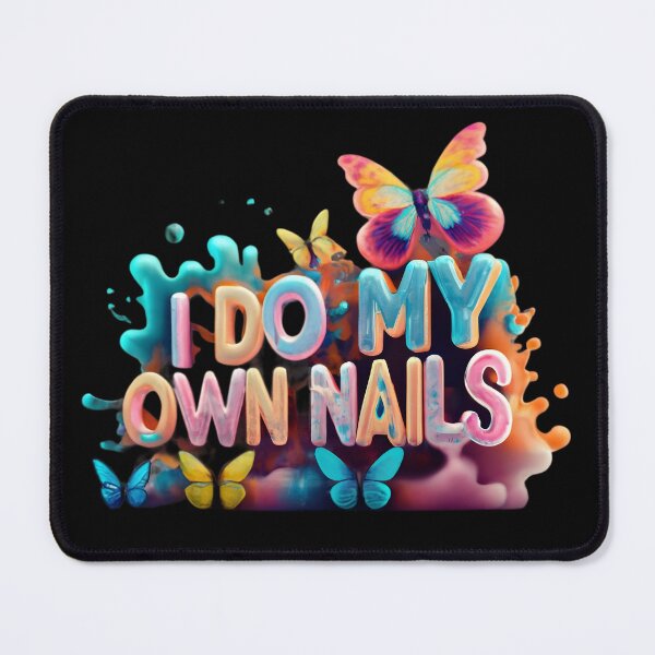 Item preview, I Do My Own Nails, Nail Art designed and sold by RiffRaffGraffix.