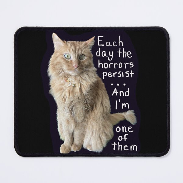 Item preview, The Horrors Persist - Orange Cat Meme designed and sold by Kara Cooper.