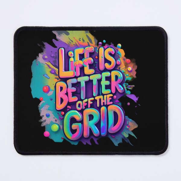 Item preview, Life Is Better Off The Grid, Colorful Design designed and sold by RiffRaffGraffix.