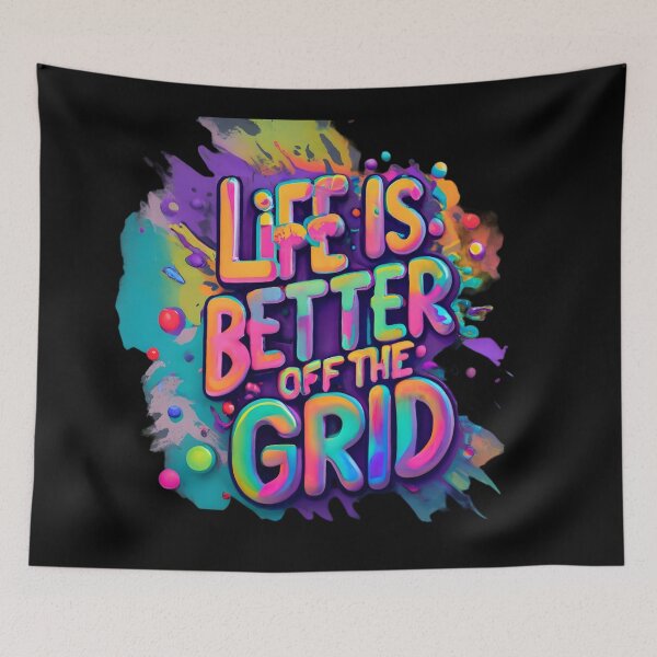 Item preview, Life Is Better Off The Grid, Colorful Design designed and sold by RiffRaffGraffix.