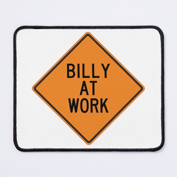 Item preview, Billy at Work Funny Personalized Warning Sign designed and sold by Wurmbone.
