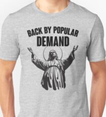 Back By Popular Demand Unisex T-Shirt
