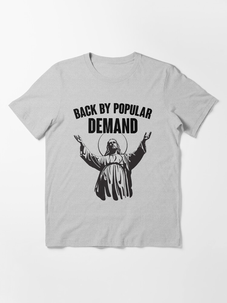 "Back By Popular Demand" Tshirt for Sale by kjanedesigns Redbubble