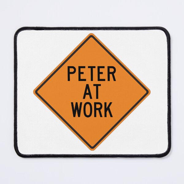 Item preview, Peter at Work Funny Personalized Warning Sign designed and sold by Wurmbone.