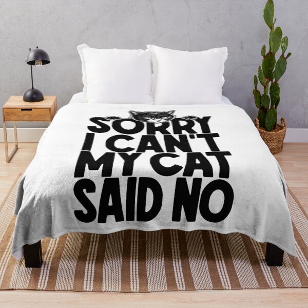 Item preview, Sorry I Can't My Cat Said No Funny Cats Lover Owner Quote designed and sold by GrandeDuc.