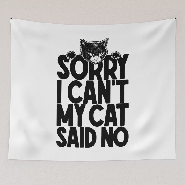 Item preview, Sorry I Can't My Cat Said No Funny Cats Lover Owner Quote designed and sold by GrandeDuc.