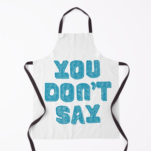 Item preview, You Don’t Say designed and sold by Mc Matters.
