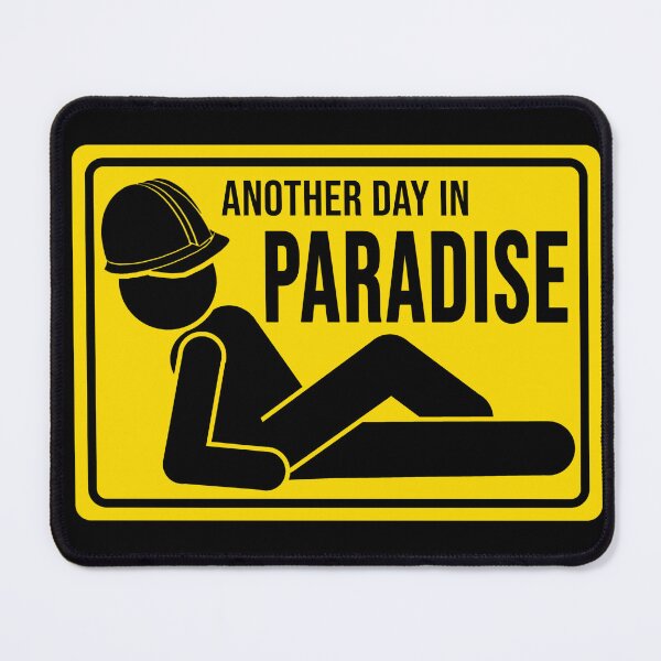 Item preview, Funny construction phrase another day in paradise designed and sold by DisenyosDeMike.