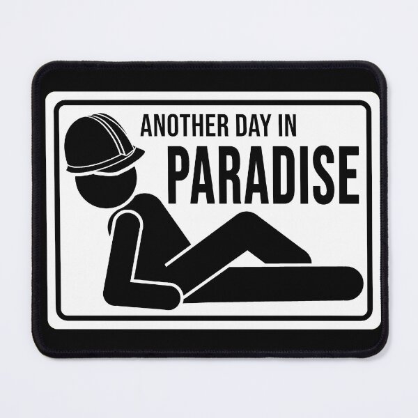 Item preview, Funny construction phrase another day in paradise designed and sold by DisenyosDeMike.