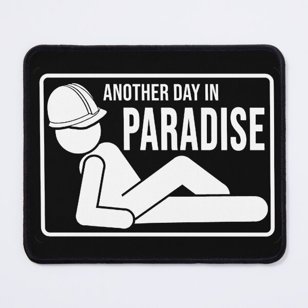 Item preview, Funny construction phrase another day in paradise designed and sold by DisenyosDeMike.