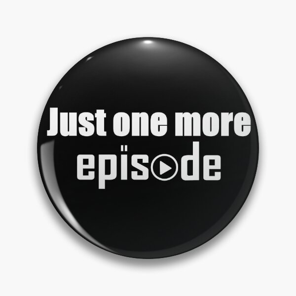 Item preview, Just one more episode: Darkmode version  designed and sold by SpelzBook.