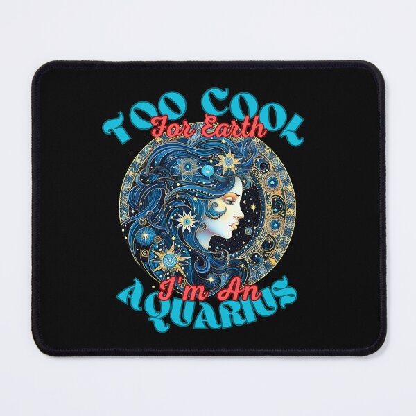 Item preview, Too Cool For Earth, I'm An Aquarius. aquarius birthday designed and sold by ZodiacWonders.