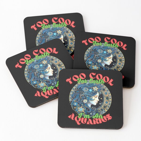 Item preview, Too Cool For Earth, I'm An Aquarius. Aquarius astrology designed and sold by ZodiacWonders.