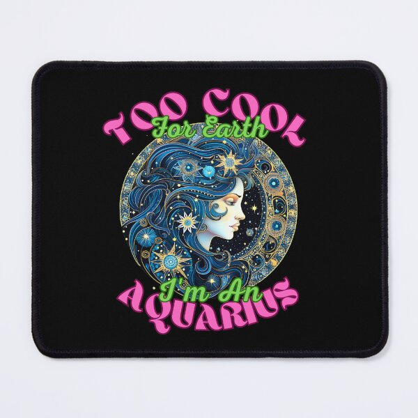 Item preview, Too Cool For Earth, I'm An Aquarius. aquarius february designed and sold by ZodiacWonders.