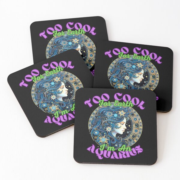 Item preview, Too Cool For Earth, I'm An Aquarius. aquarius star sign designed and sold by ZodiacWonders.