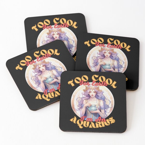 Item preview, Too Cool For Earth, I'm An Aquarius. aquarius january designed and sold by ZodiacWonders.
