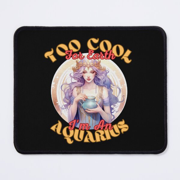 Item preview, Too Cool For Earth, I'm An Aquarius. aquarius january designed and sold by ZodiacWonders.