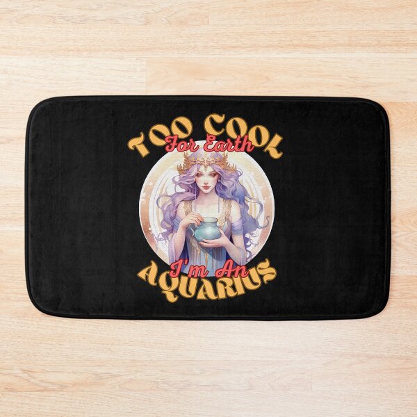 Item preview, Too Cool For Earth, I'm An Aquarius. aquarius january designed and sold by ZodiacWonders.