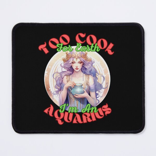 Item preview, Too Cool For Earth, I'm An Aquarius. aquarius rising designed and sold by ZodiacWonders.