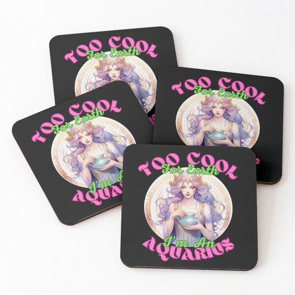 Item preview, Too Cool For Earth, I'm An Aquarius. Aquarius moon designed and sold by ZodiacWonders.