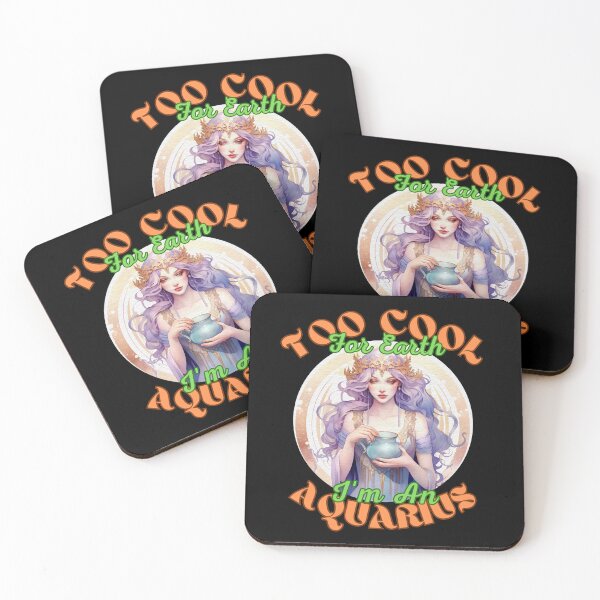 Item preview, Too Cool For Earth, I'm An Aquarius. aquarius horoscope designed and sold by ZodiacWonders.