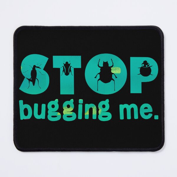 Item preview, Stop Bugging Me designed and sold by PetSafari.