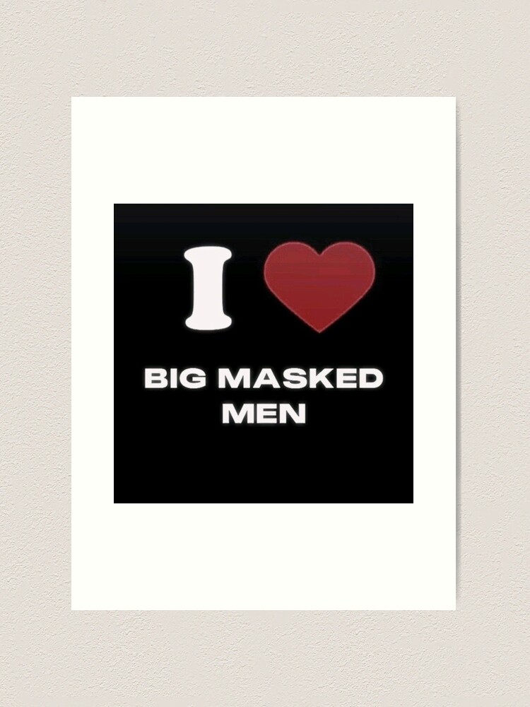 I <3 Big Masked Men Art Print for Sale by dinostoar
