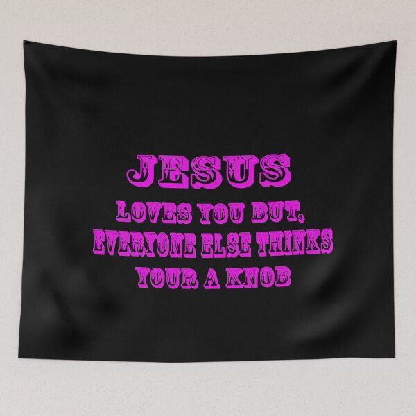Item preview, JESUS LOVES YOU, FUNNY T-SHIRT QUOTES AND STICKERS designed and sold by Barbara Jean Photo Art And Design.