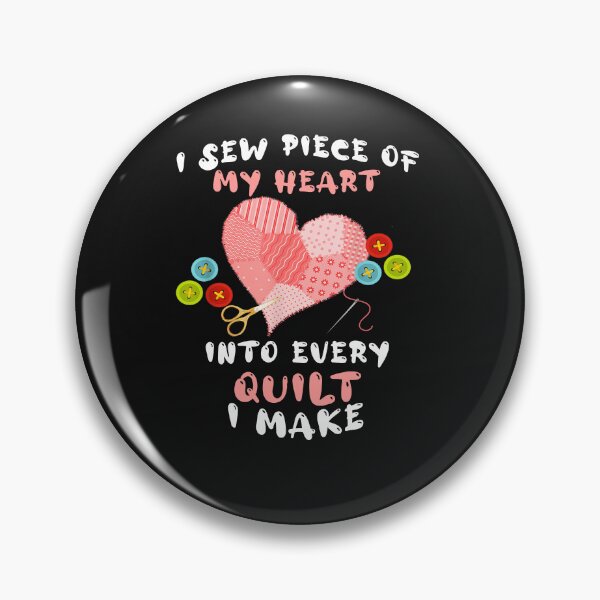 Item preview, I Sew Piece Of My Heart Into Every Quilt Sewing Quilting designed and sold by Pitchou07.