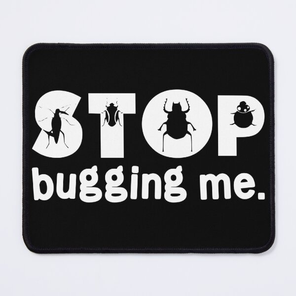 Item preview, Stop Bugging Me designed and sold by PetSafari.