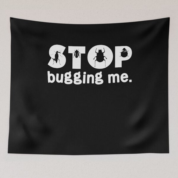 Item preview, Stop Bugging Me designed and sold by PetSafari.