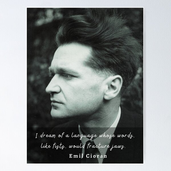 Vista previa del artículo con la obra «Retrato y cita de Emil Cioran: Sueño con un lenguaje cuyas palabras, como puños, fracturarían mandíbulas.», diseñado y vendido por artbleed.
