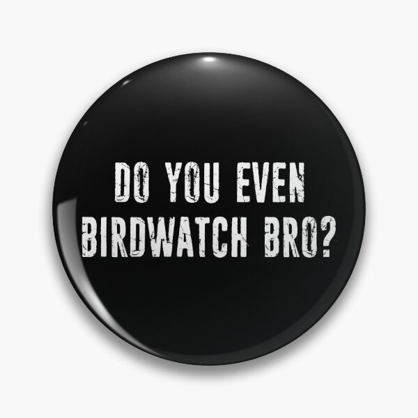 Item preview, Do You Even Birdwatch Bro? designed and sold by Esskay Designs.