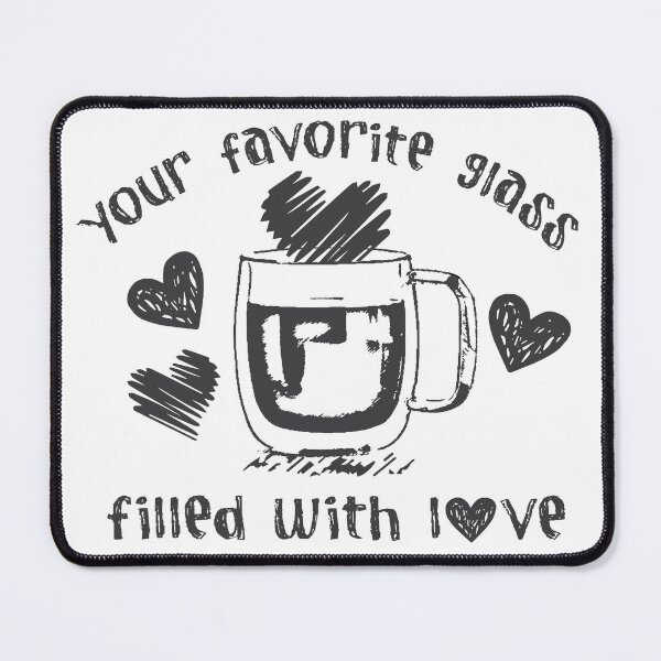 Item preview, Your favorite glass, filled with love designed and sold by NatalieJeans.