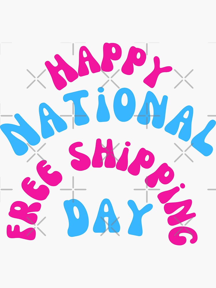 Happy National Free Shipping Day