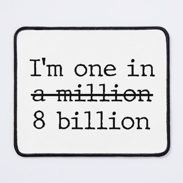 Item preview, I’m one in 8 billion designed and sold by Cre8iveCat.