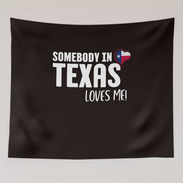 Item preview, Somebody In Texas Loves Me designed and sold by AngelArtss.