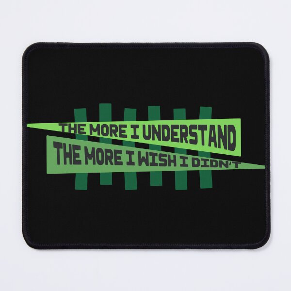 Item preview, The more I understand, the more I wish I didn't designed and sold by TalkingHerds.