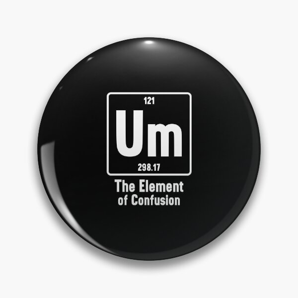 Item preview, Um the element of confusion funny science  designed and sold by Majesticoo.