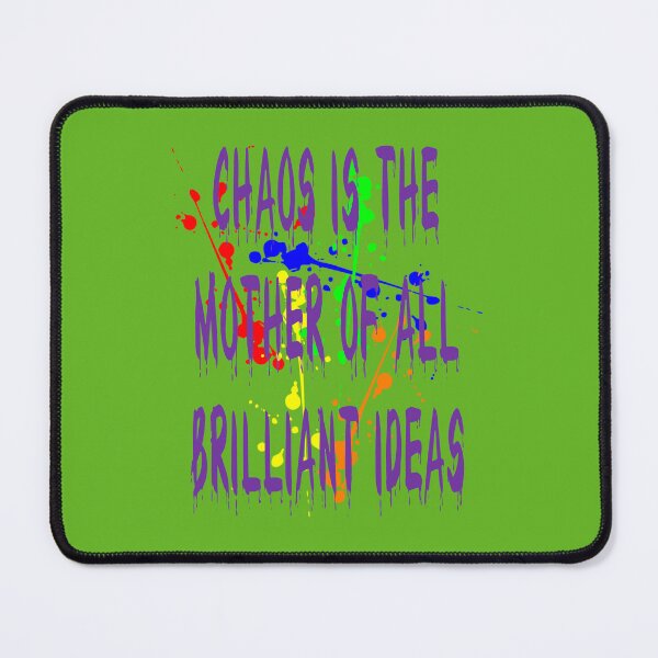 Item preview, Chaos IsThe Mother Of All Brilliant Ideas Quote designed and sold by taiche.