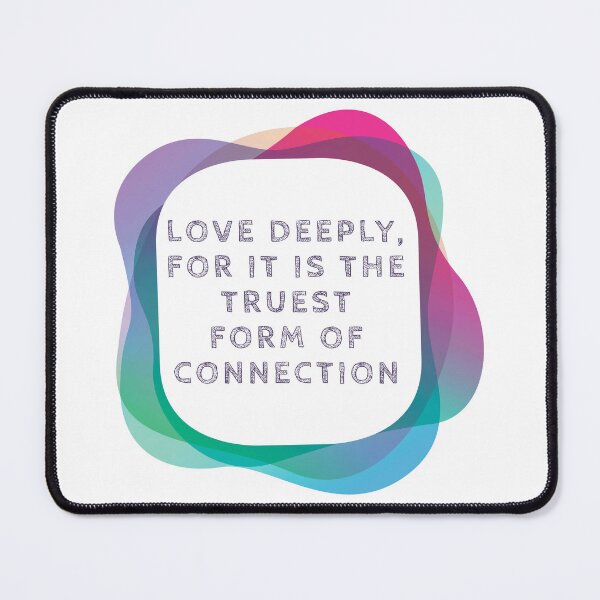 Item preview, Love deeply, for it is the truest form of connection designed and sold by DC Shop.